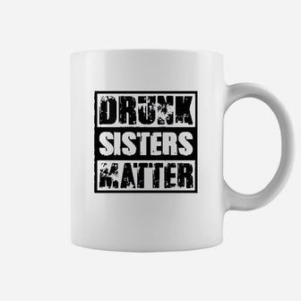 Drunk Sisters Matter Funny Wine Drinking Lover Coffee Mug - Seseable