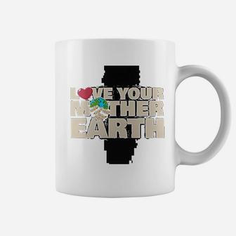 Earth Day Love Your Mother Earth, gifts for mom Coffee Mug - Seseable