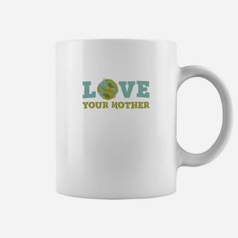 Earth Day Love Your Mother Planet Environment Women Coffee Mug - Seseable
