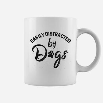 Easily Distracted By Dogs Funny Graphic Dog Coffee Mug - Seseable
