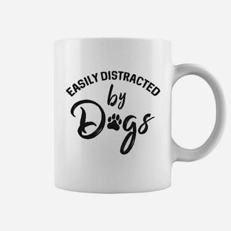Easily Distracted By Dogs Funny Paws Dog Mom Lover Coffee Mug - Seseable