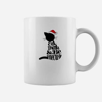 Eat Drink And Be Meowy Christmas Cat Gift Fun Shirt Coffee Mug - Seseable