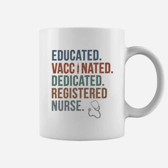 Educated Vaccinated Dedicated Resgistered Nurse Coffee Mug - Seseable