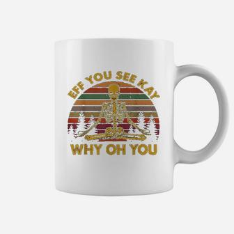 Eff You See Kay Why Oh You Skeleton Yoga Vintage Sunset Coffee Mug - Seseable