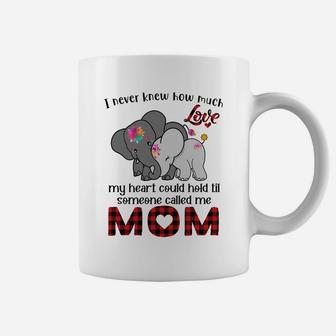 Elephant Mom I Never Knew How Much My Heart Could Hold Til Someone Called Me Mom Coffee Mug - Seseable