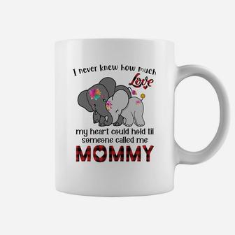 Elephant Mom I Never Knew How Much My Heart Could Hold Til Someone Called Me Mommy Coffee Mug - Seseable