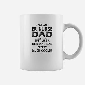 Er Nurse Dad Like Normal Dad Except Much Cooler Men Coffee Mug - Seseable