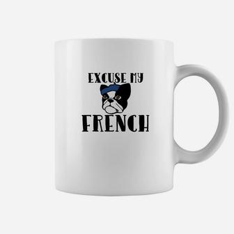 Excuse My French Funny French Bulldog Humor Coffee Mug - Seseable
