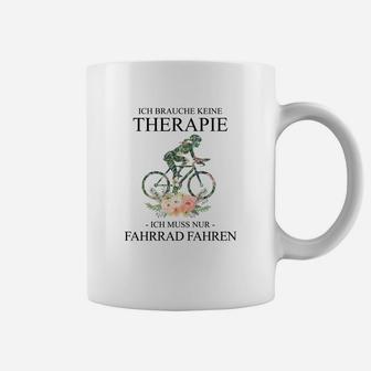 Fahrrad-Therapie Herren Tassen Ich brauche keine Therapie, nur Radfahren - Seseable