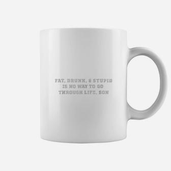 Fat Drunk And Stupid College Funny Coffee Mug - Seseable