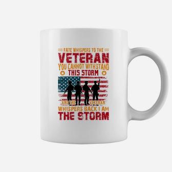 Fate Whispers To The Veteran You Can Not Withstand This Storm Coffee Mug - Seseable