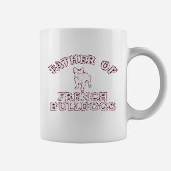 Father Of French Bulldog, best christmas gifts for dad Coffee Mug - Seseable