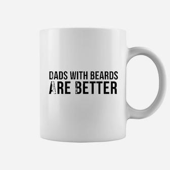 Fathers Day Funny Gift Dads With Beards Are Better Coffee Mug - Seseable