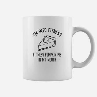 Fitness Pumpkin Pie In My Mouth Funny Thanksgiving Thankful Turkey Day Coffee Mug - Seseable