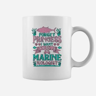 Forget Princess I Want To Be A Marine Biologist Funny Gift Biology Pun Coffee Mug - Seseable