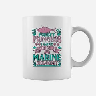 Forget Princess I Want To Be A Marine Biologist Funny Gift Biology Pun Coffee Mug | Seseable FR