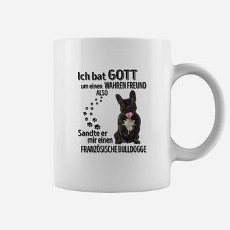Französische Bulldogge Ich Bat Gott Tassen - Seseable