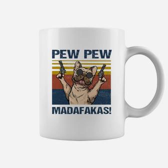 French Bulldog Pew Pew Madafakas Coffee Mug - Seseable