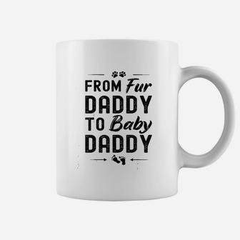 From Fur Daddy To Baby Daddy Coffee Mug - Seseable
