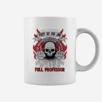 Full Professor Hardest My Job Coffee Mug - Seseable