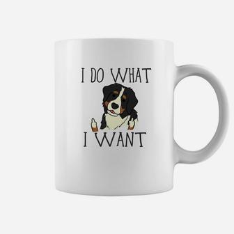 Funny Bernese Mountain Dog Do What I Want Mom Dad Coffee Mug - Seseable
