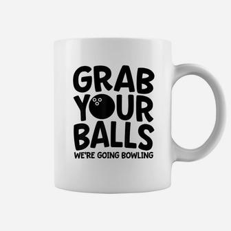 Funny Bowling Gone Your Balls We Are Going Bowling Coffee Mug - Seseable