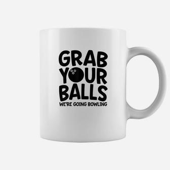 Funny Bowling Gone Your Balls We're Going Bowling Coffee Mug - Seseable