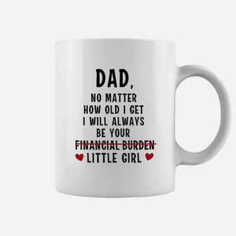 Funny Dad Gifts Dad I Will Always Be Your Daughter Gifts Coffee Mug - Seseable