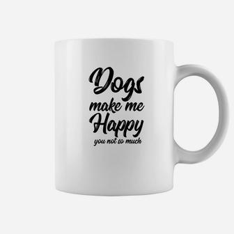 Funny Dog Dog Make Me Happy You Not So Much Coffee Mug - Seseable