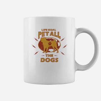 Funny Dog Life Goal Pet All The Dogs Coffee Mug - Seseable