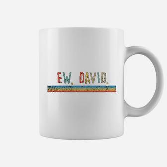 Funny Ew David Vintage Retro Distressed Coffee Mug - Seseable