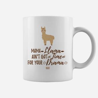 Funny Girly Mama Llama Aint Got Time For Your Drama Coffee Mug | Seseable CA