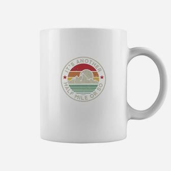 Funny Hiking Camping Another Half Mile Or So Coffee Mug - Seseable