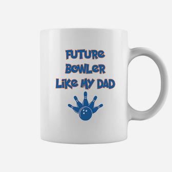 Future Bowler Like My Dad Bowling Fathers Day Coffee Mug - Seseable