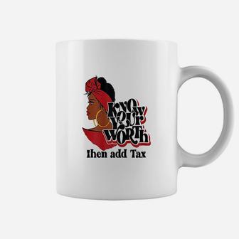 Gift Red Lips Know Your Worth Then Add Tax Black Queen Coffee Mug - Seseable