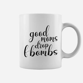 Good Moms Drop Funny Mom Mothers Day Coffee Mug | Seseable CA