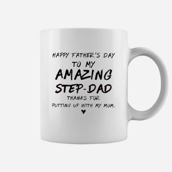 Happy Father s Day To My Amazing Step-dad Thank For Putting Up With Mom Shirt Coffee Mug - Seseable