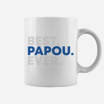 Happy Fathers Day Best Papou Ever Gift For Dad Coffee Mug - Seseable