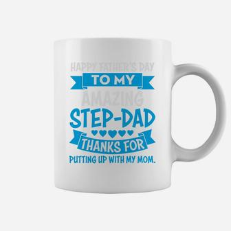 Happy Fathers Day To Amazing Stepdad Thanks For Putting Up With My Mom Coffee Mug - Seseable