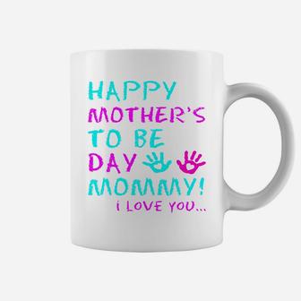 Happy Mother To Be Day Mommy Cute Mothers Day Gift Coffee Mug | Seseable CA