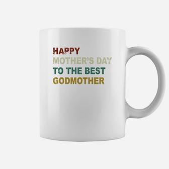 Happy Mothers Day To The Best Godmother Coffee Mug - Seseable