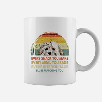 Havanese Every Snack You Make Every Meal You Bake Dog Lovers 2020 Coffee Mug - Seseable