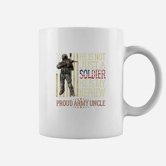 He Is Not Just A Soldier He Is My Nephew Proud Army Uncle Coffee Mug - Seseable