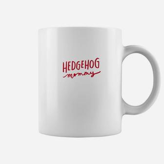 Hedgehog Hedgehog Mommy Hedgie Mom Hedgehog Gifts Coffee Mug - Seseable