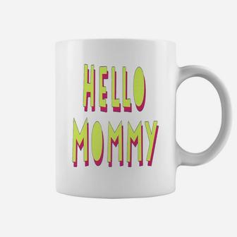 Hello Mommy Coffee Mug - Seseable
