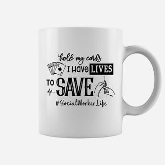 Hold My Cards I Have Lives To Save Social Worker Coffee Mug - Seseable