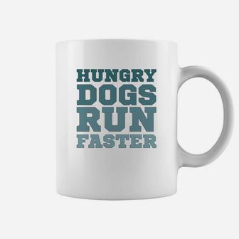 Hungry Dogs Run Faster Sport Motivational Coffee Mug - Seseable