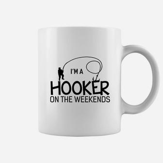 I Am A Hooker On The Weekends Funny Fishing Coffee Mug - Seseable