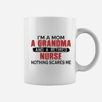 I Am A Mom A Grandma And A Perfect Nurse Nothing Scares Me Coffee Mug - Seseable