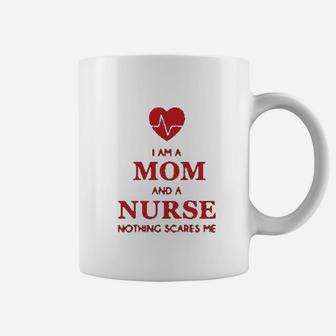 - I Am A Mom And A Nurse Nothing Scares Me Funny Gift For Nurse Coffee Mug - Seseable